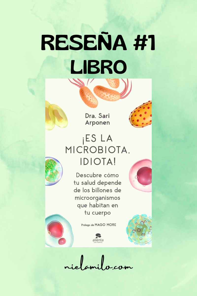 Reseña#1 Libro: ¡Es la microbiota, idiota!